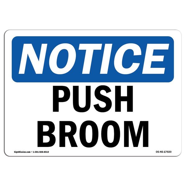 Signmission Safety Sign, OSHA Notice, 10" Height, Aluminum, Push Broom Sign, Landscape OS-NS-A-1014-L-17920